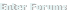 Enter Forums